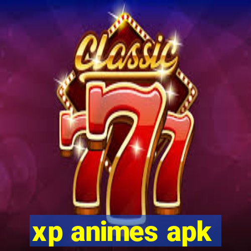 xp animes apk